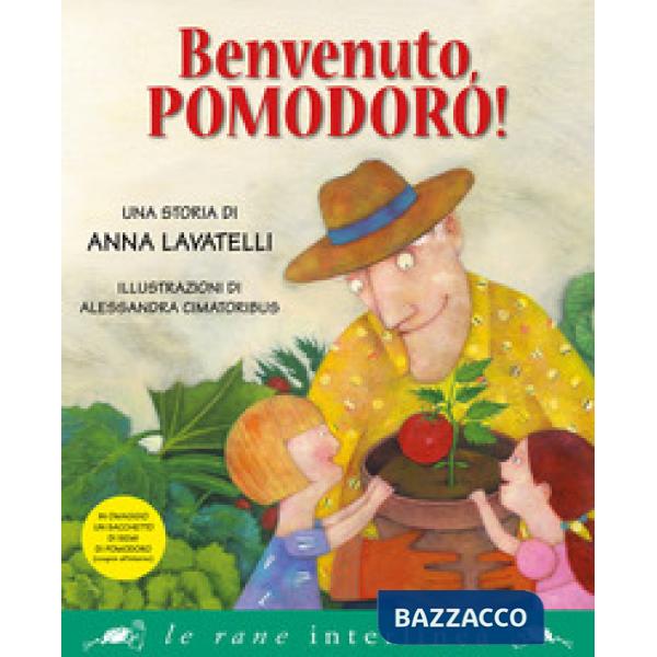 Benvenuto, pomodoro! Nuova ediz. Con gadget