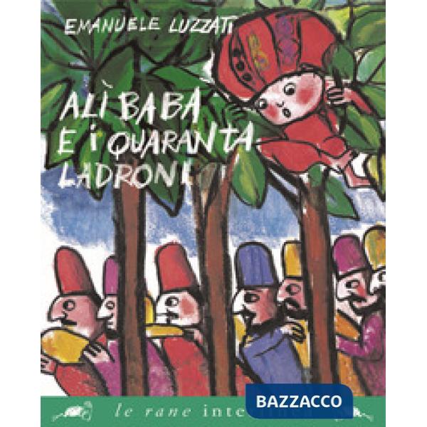 Alì Babà e i quaranta ladroni. Nuova ediz.