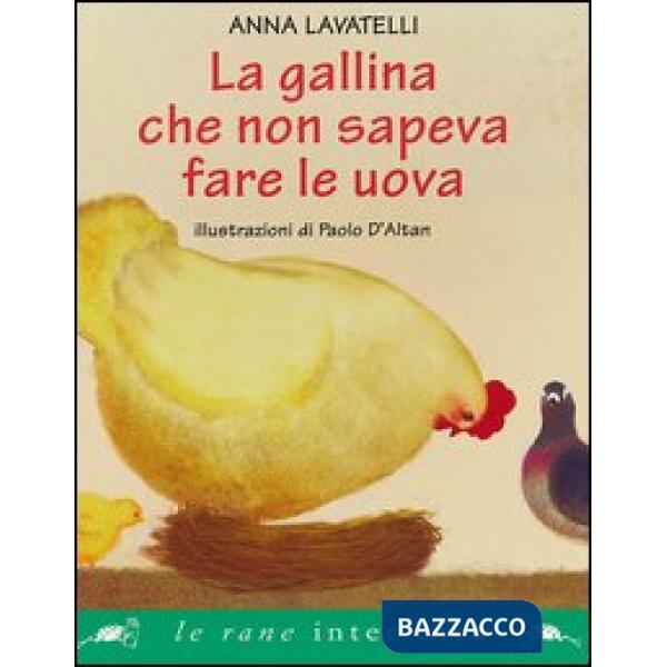 Gallina che non sapeva fare le uova. Ediz. illustrata (La)