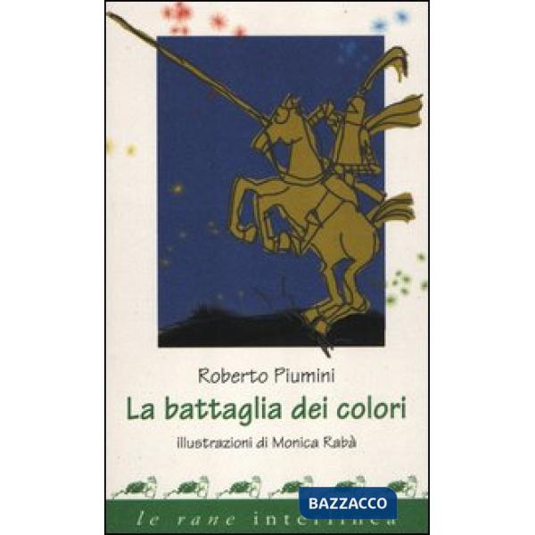 Battaglia dei colori. Ediz. illustrata (La)
