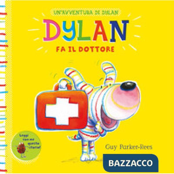 Dylan fa il dottore. Ediz. a colori