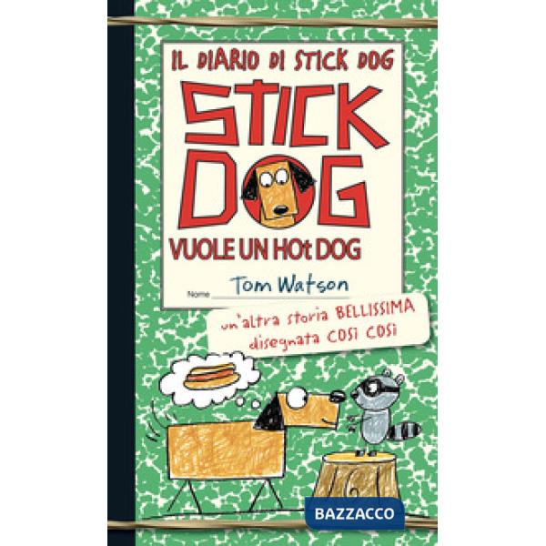 Stick Dog vuole un hot dog. Il diario di Stick Dog. Vol. 2