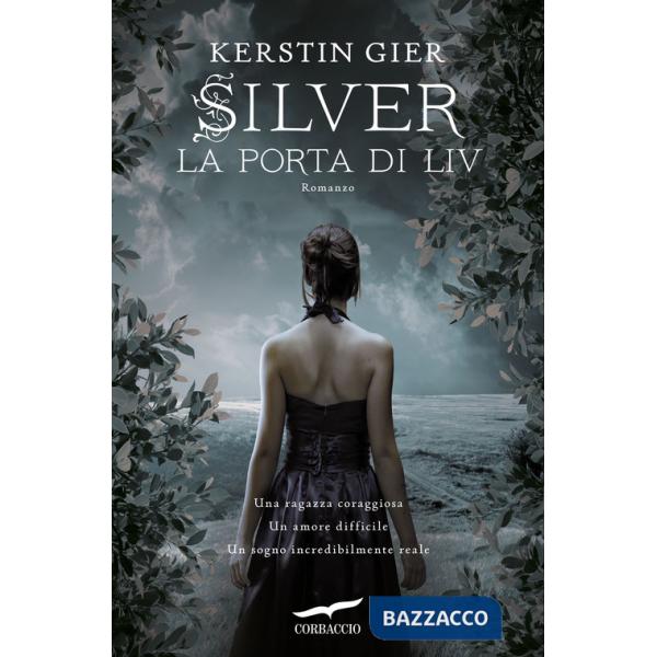 Porta di Liv. Silver. La trilogia dei sogni (La). Vol. 2