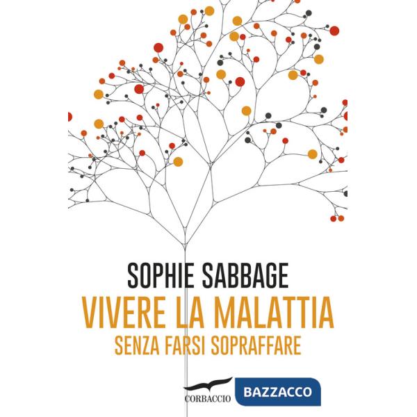 Vivere la malattia senza farsi sopraffare