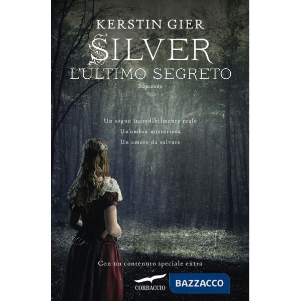Ultimo segreto. Silver. La trilogia dei sogni (L'). Vol. 3