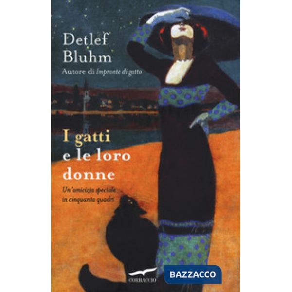 Gatti e le loro donne. Un'amicizia speciale in cinquanta quadri (I)