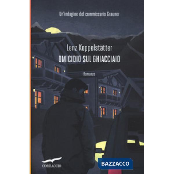 Omicidio sul ghiacciaio. Un'indagine del commissario Grauner