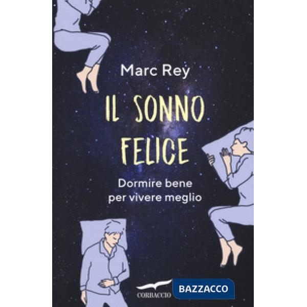 Sonno felice. Dormire bene per vivere meglio (Il)