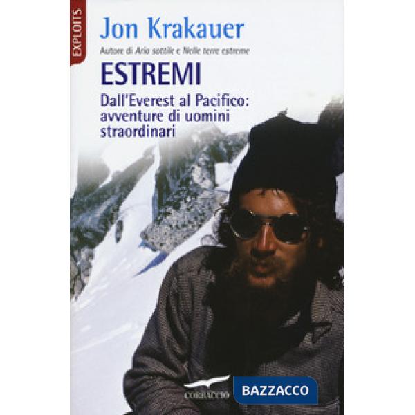 Estremi. Dall'Everest al Pacifico: avventure di uomini straordinari