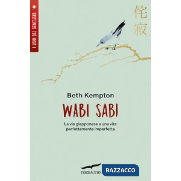 Wabi sabi. La via giapponese a una vita perfettamente imperfetta