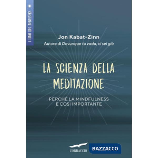 Scienza della meditazione. Perché la mindfulness è così importante (La)
