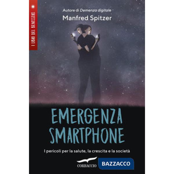 Emergenza smartphone. I pericoli per la salute, la crescita e la società