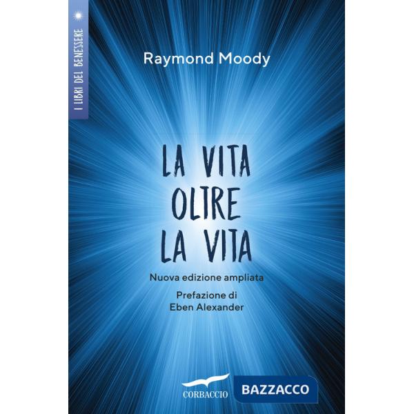 Vita oltre la vita. Ediz. ampliata (La)