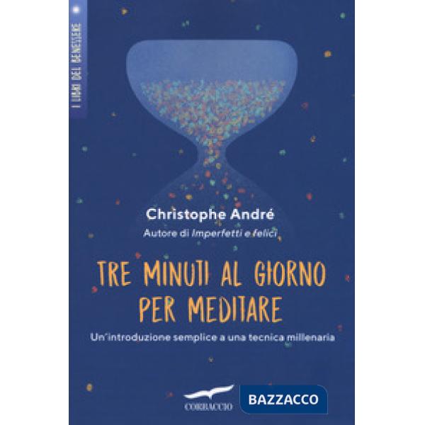 Tre minuti al giorno per meditare. Un'introduzione semplice a una tecnica millenaria