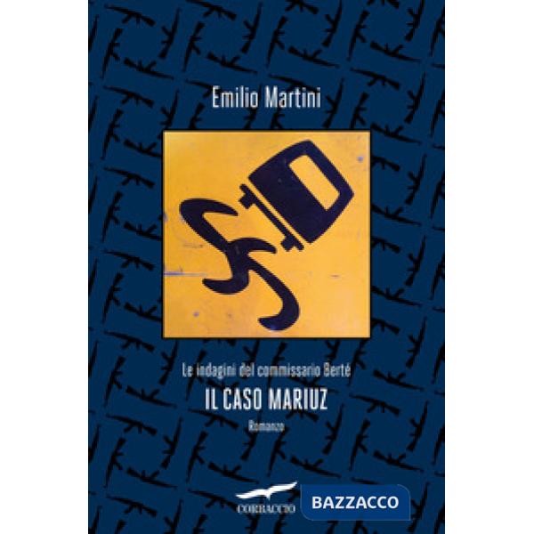Caso Mariuz. Le indagini del commissario Bertè (Il)