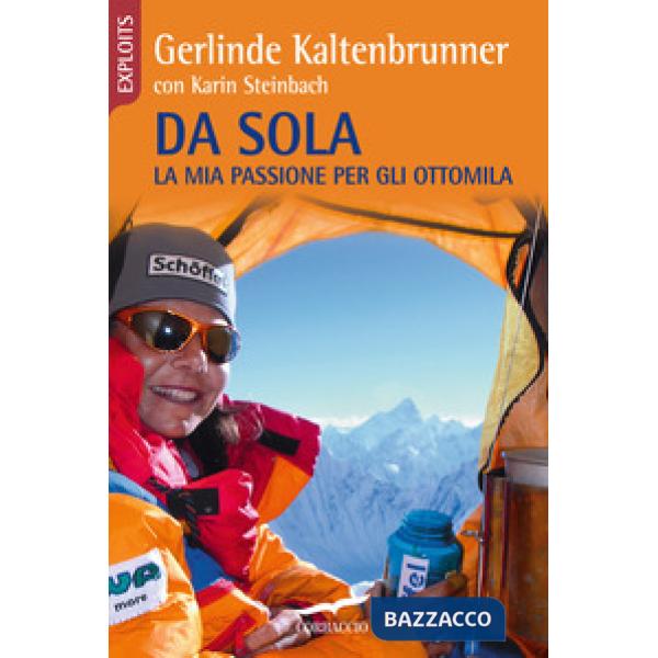 Da sola. La mia passione per gli ottomila