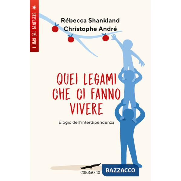 Quei legami che ci fanno vivere. Elogio dell'interdipendenza