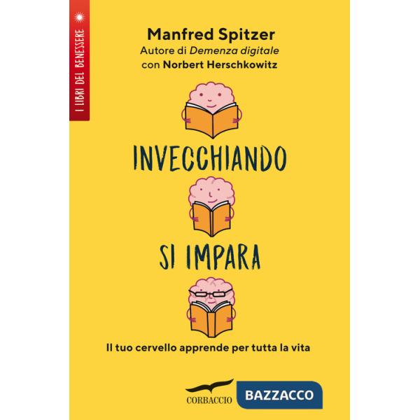 Invecchiando si impara. Il tuo cervello apprende per tutta la vita
