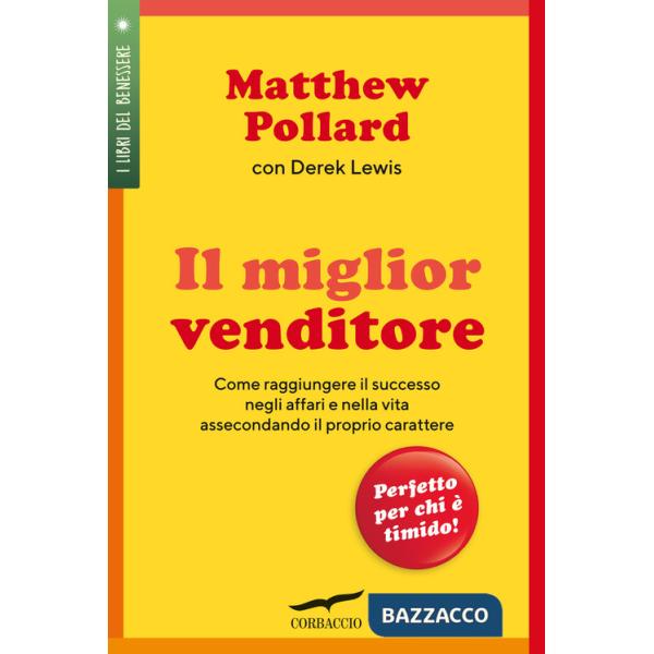 Miglior venditore. Come raggiungere il successo negli affari e nella vita assecondando il proprio carattere (Il)