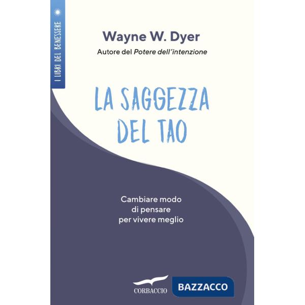Saggezza del tao. Come cambiare modo di pensare per vivere meglio (La)