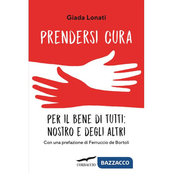 Prendersi cura. Per il bene di tutti: nostro e degli altri