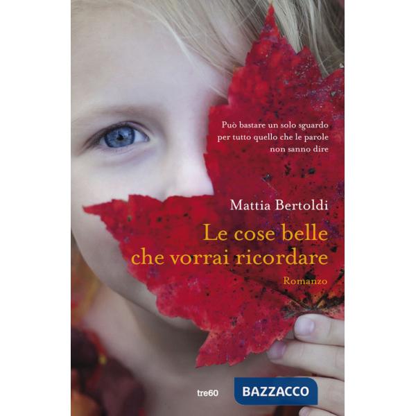 Cose belle che vorrai ricordare (Le)