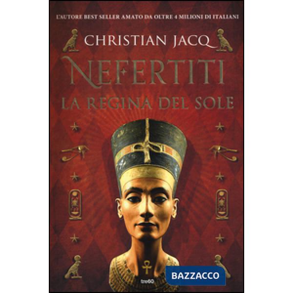 Nefertiti. La regina del sole