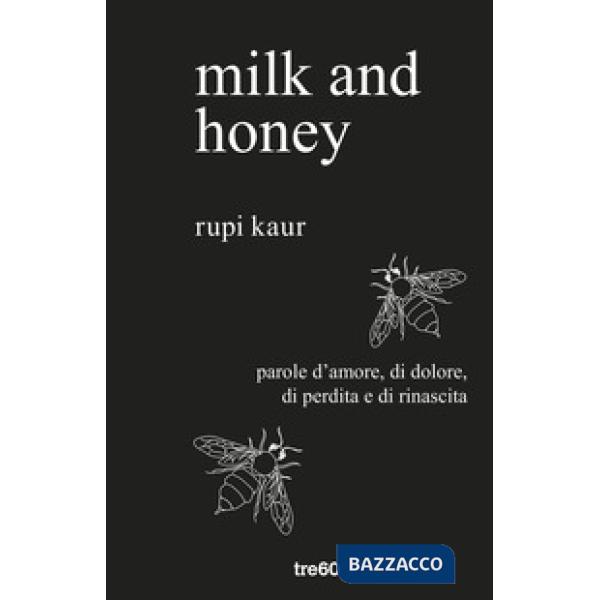 Milk and honey. Parole d'amore, di dolore, di perdita e di rinascita