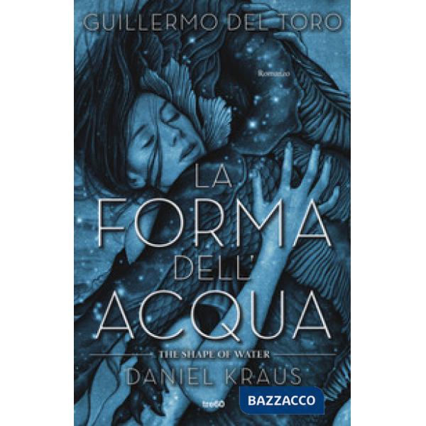 Forma dell'acqua-The shape of water (La)