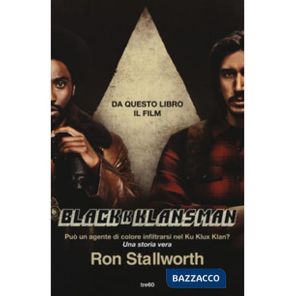 Black Klansman. Può un agente di colore infiltrarsi nel Ku Klux Klan? Una storia vera