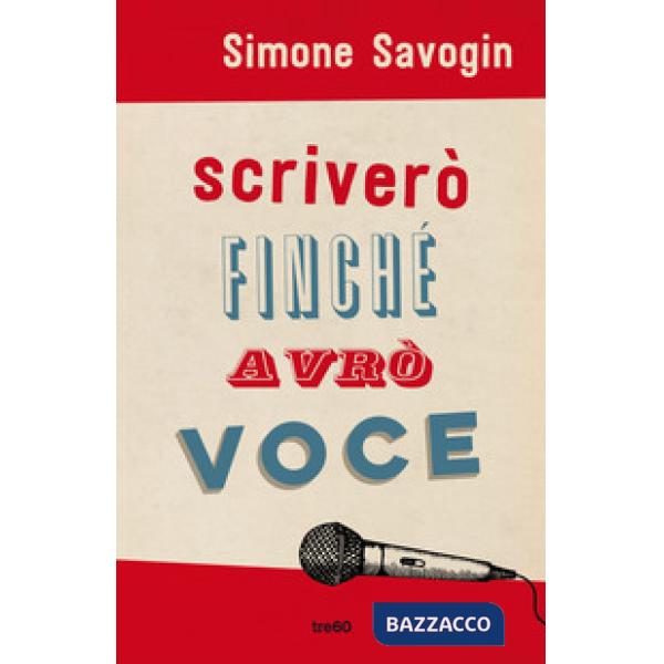 Scriverò finché avrò voce