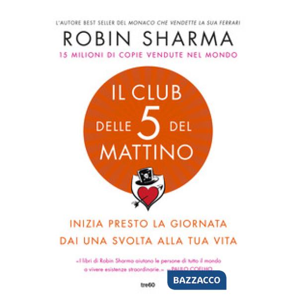 Club delle 5 del mattino. Inizia presto la giornata, dai una svolta alla tua vita (Il)