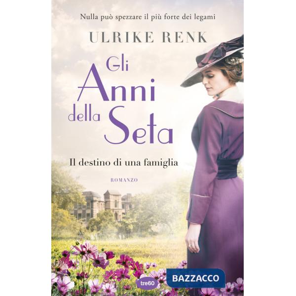 Anni della seta. Il destino di una famiglia (Gli)