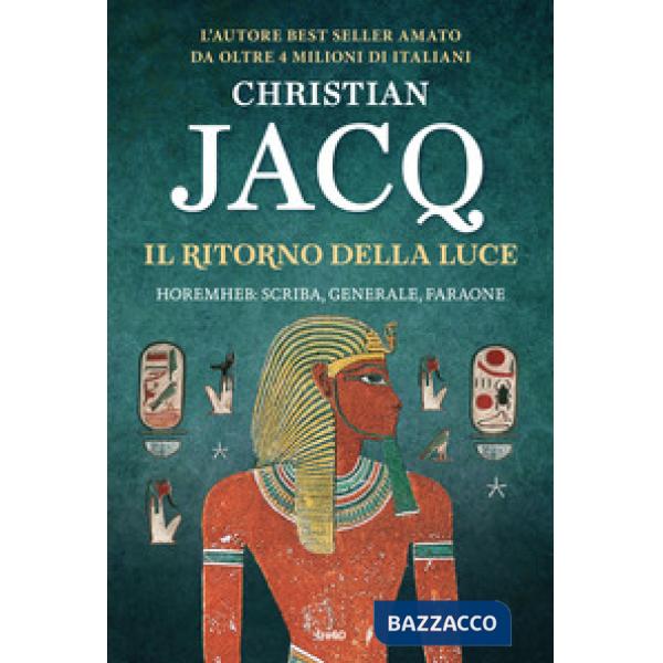 Ritorno della luce. Horemheb: scriba, generale, faraone (Il)