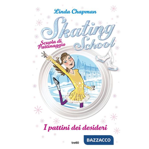 Pattini dei desideri. Skating School. Scuola di pattinaggio (I)