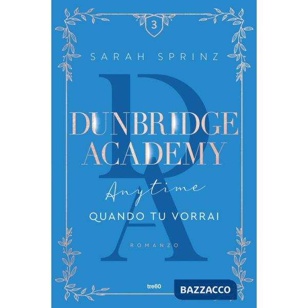 Anytime. Quando tu vorrai. Dunbridge Academy