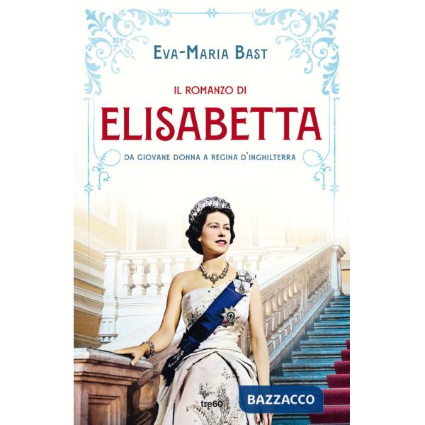Romanzo di Elisabetta. Da giovane donna a regina d'Inghilterra (Il)