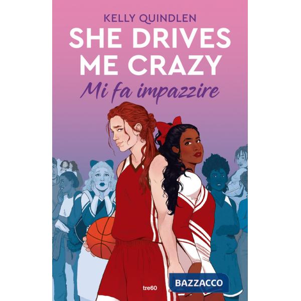 She drives me crazy. Mi fa impazzire