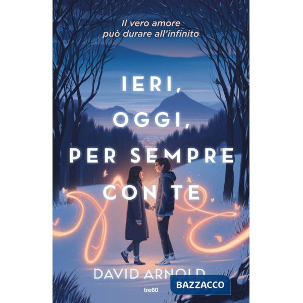 Ieri, oggi, per sempre con te