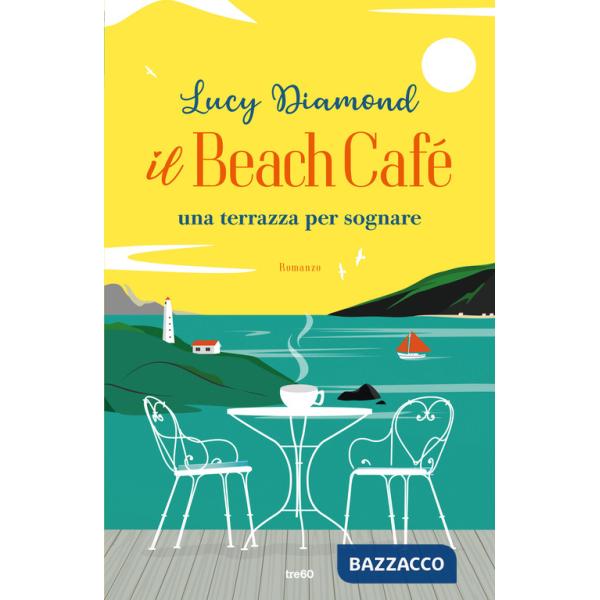 Beach Café. Una terrazza per sognare (Il)
