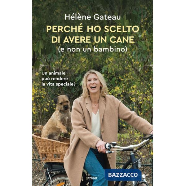 Perché ho scelto di avere un cane (e non un bambino)