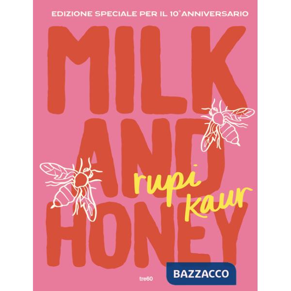 Milk and honey. Ediz. speciale per il 10° anniversario