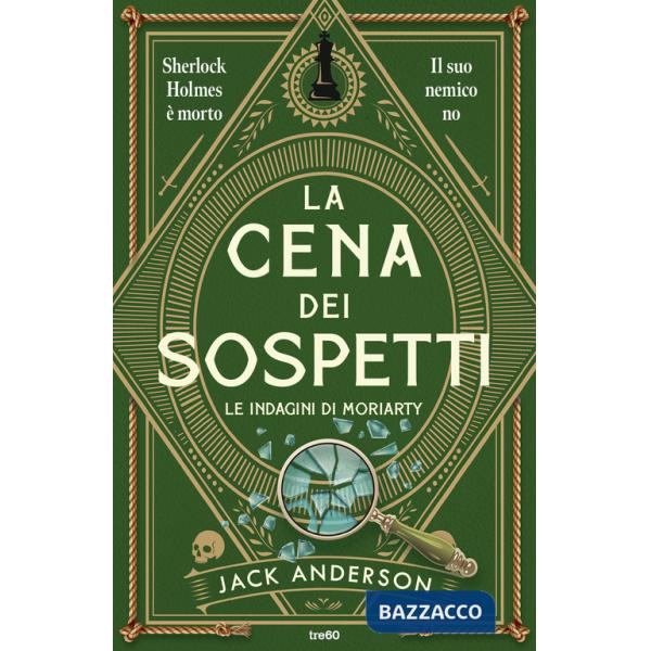 Cena dei sospetti. Le indagini di Moriarty (La)