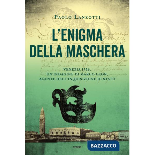 Enigma della maschera. Un'indagine di Marco Leon, agente dell'Inquisizione di Stato (L')