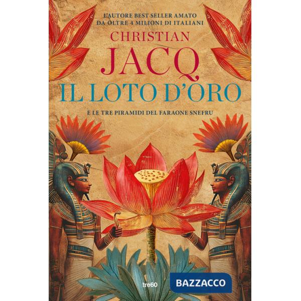 Loto d'oro. E le tre piramidi del faraone Snefru (Il)