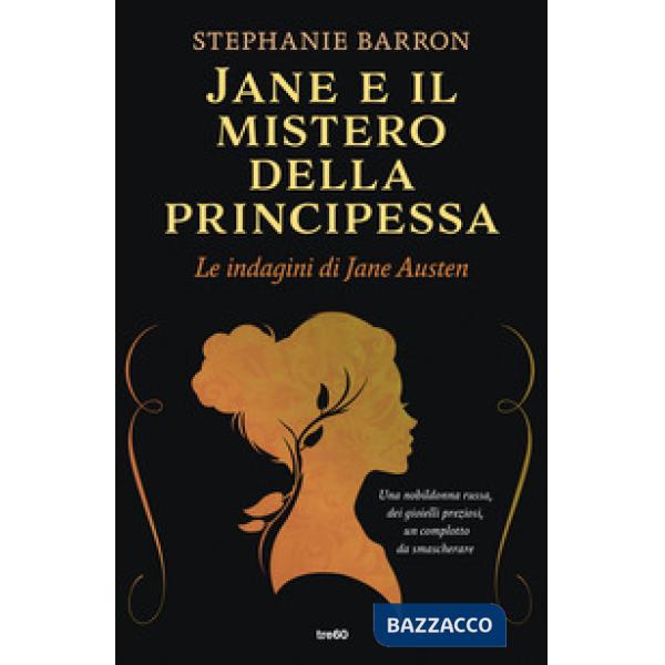 Jane e il mistero della principessa. Le indagini di Jane Austen