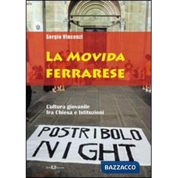 Movida ferrarese. Cultura giovanile fra chiesa e istituzioni (La)
