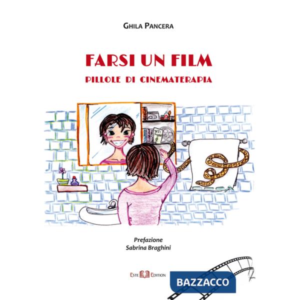 Farsi un film. Pillole di cinematerapia