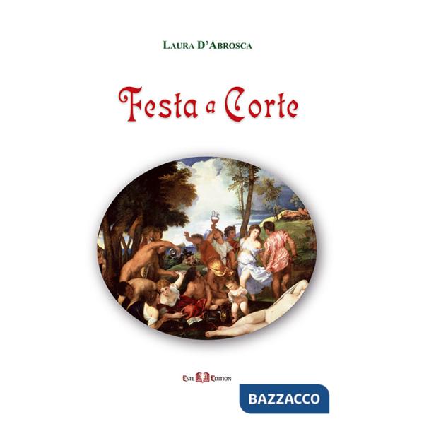 Festa a corte. Ediz. illustrata