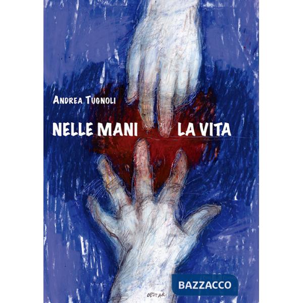 Nelle mani la vita